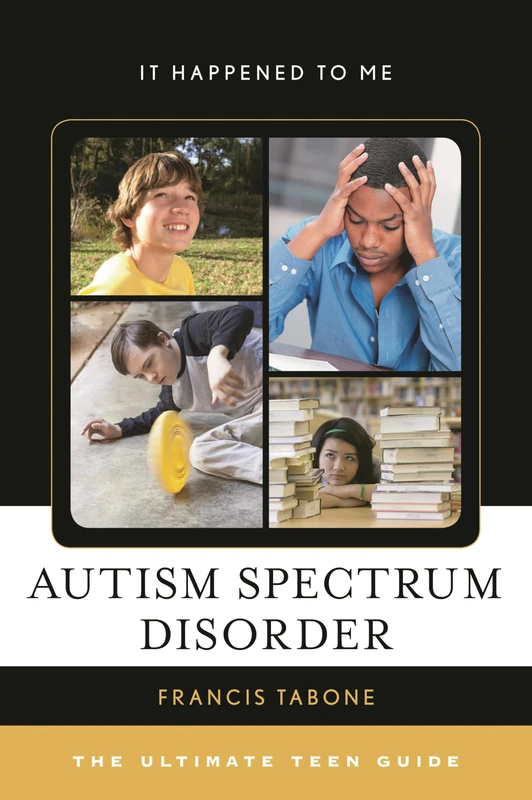 Autism Spectrum Disorder the Ucb: The Ultimate Teen Guide: 50 (It Happened to Me)