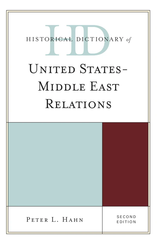 Historical Dictionary of United States-Middle East Relations (Historical Dictionaries of Diplomacy and Foreign Relations)