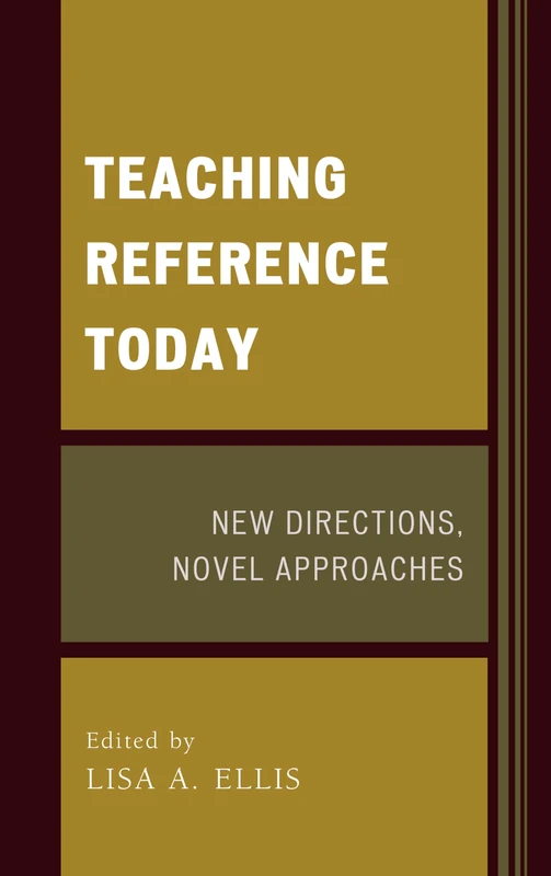 Teaching Reference Today New: New Directions, Novel Approaches