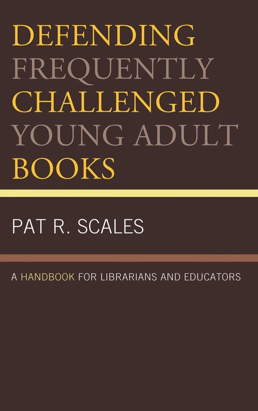 Defending Frequently Challengecb: A Handbook for Librarians and Educators