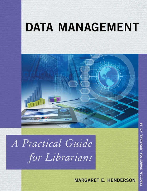 Data Management: A Practical Guide for Librarians: 28