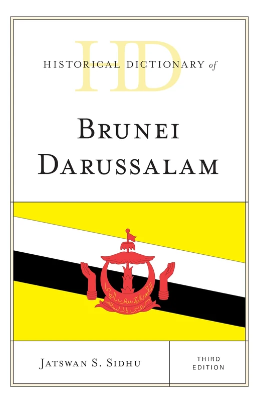 Historical Dictionary of Brunei Darussalam (Historical Dictionaries of Asia, Oceania, and the Middle East)