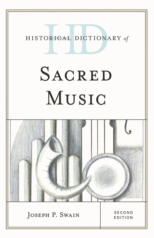 Historical Dictionary of Sacred Music (Historical Dictionaries of Literature and the Arts) - Image 1