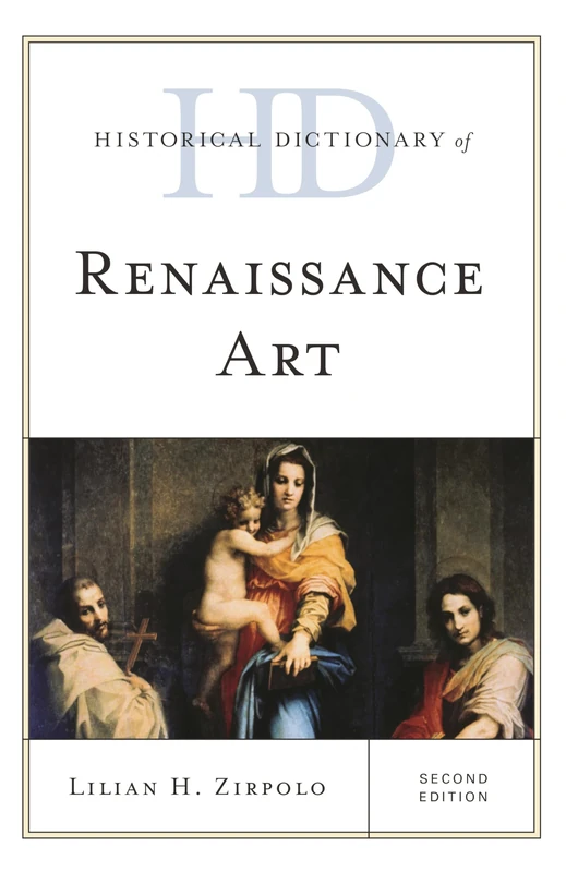 Historical Dictionary of Renaissance Art, Second Edition (Historical Dictionaries of Literature and the Arts)