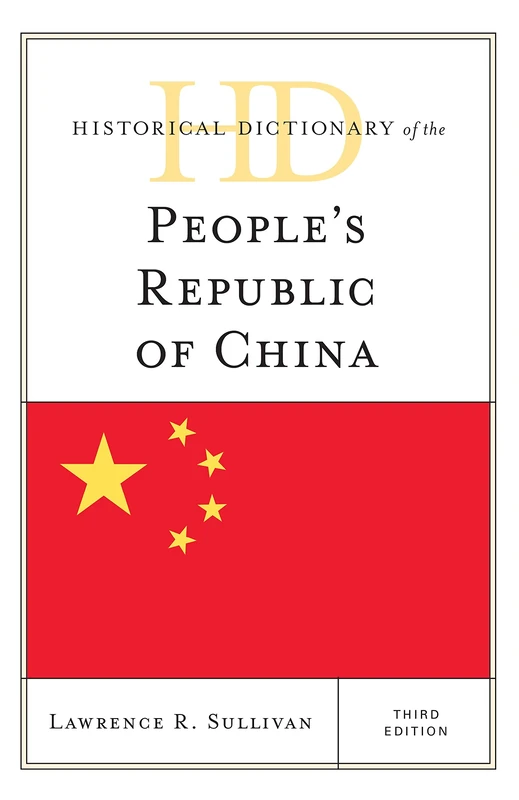 Historical Dictionary of the People's Republic of China (Historical Dictionaries of Asia, Oceania and the Middle East)