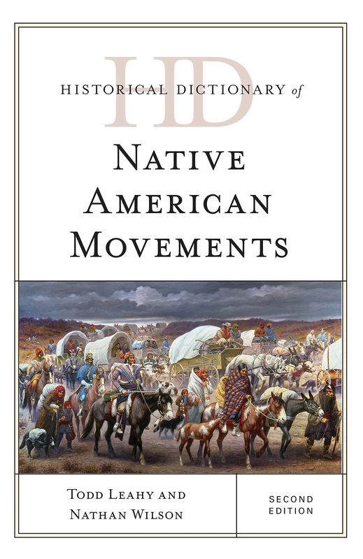 Historical Dictionary of Native American Movements (Historical Dictionaries of Religions, Philosophies, and Movements Series)