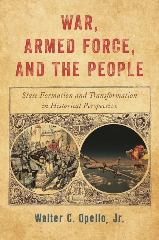 War Armed Force Amp the People Acb: State Formation and Transformation in Historical Perspective
