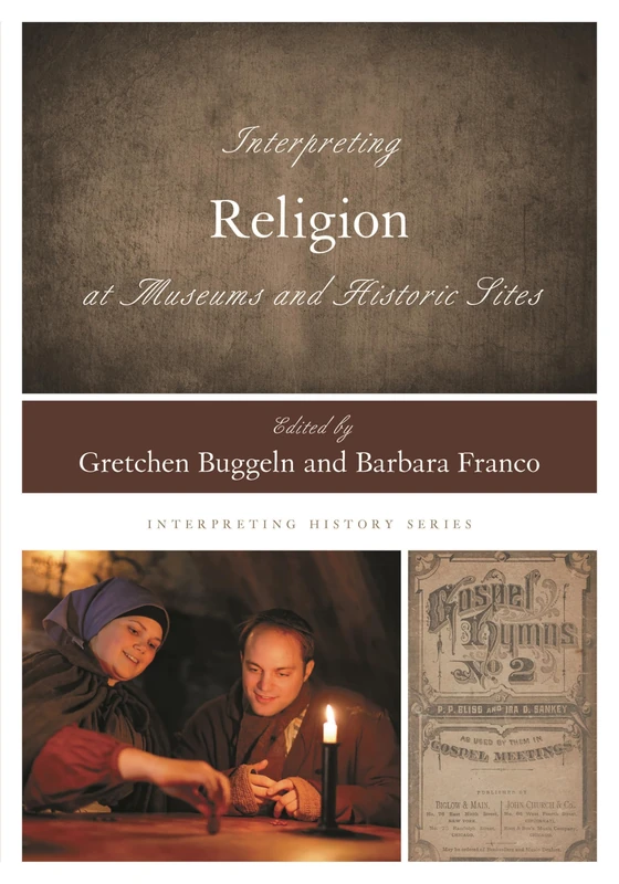 Interpreting Religion at Museums and Historic Sites: 16 (Interpreting History)
