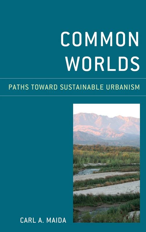 Common Worlds: Paths Toward Sustainable Urbanism