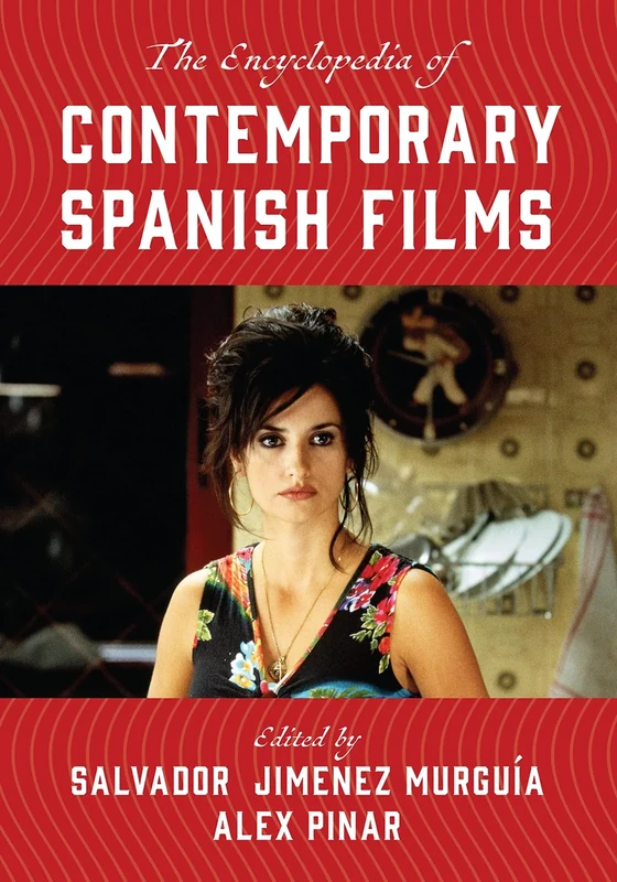 The Encyclopedia of Contemporary Spanish Films (National Cinemas)