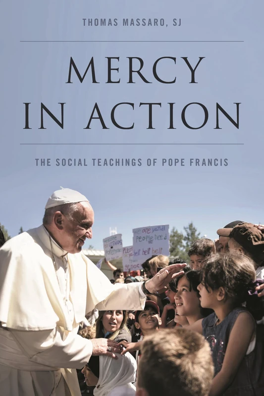 Mercy in Action: The Social Teachings of Pope Francis
