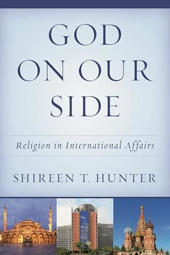 God on Our Side: Religion in International Affairs