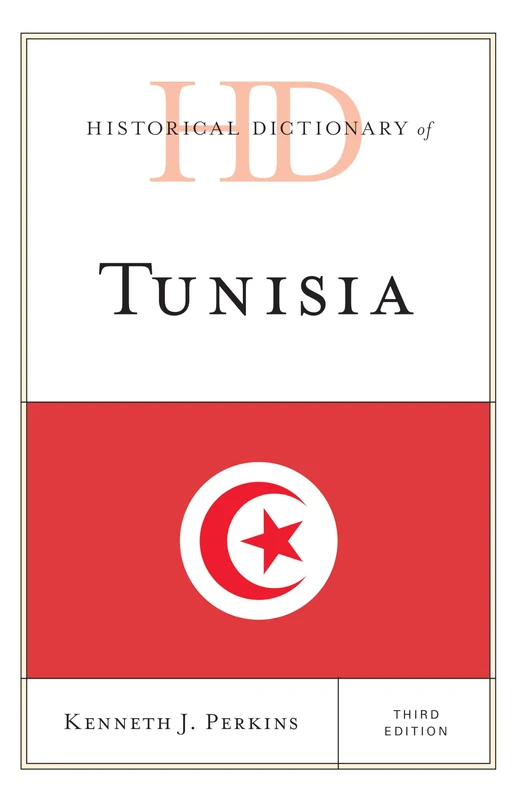 Historical Dictionary of Tunisia (Historical Dictionaries of Africa)