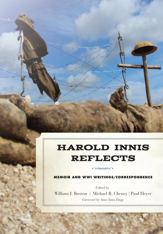 Harold Innis Reflects: Memoir and WWI Writings/Correspondence (Critical Media Studies: Institutions, Politics, and Culture) - Image 1