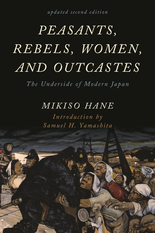 Peasants, Rebels, Women, and Outcastes: The Underside of Modern Japan (Asian Voices)