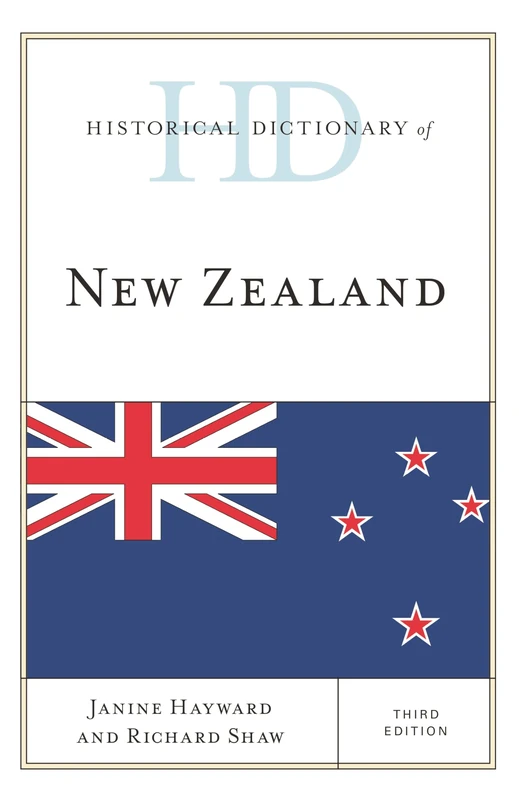 Historical Dictionary of New Zealand (Historical Dictionaries of Asia, Oceania and the Middle East)
