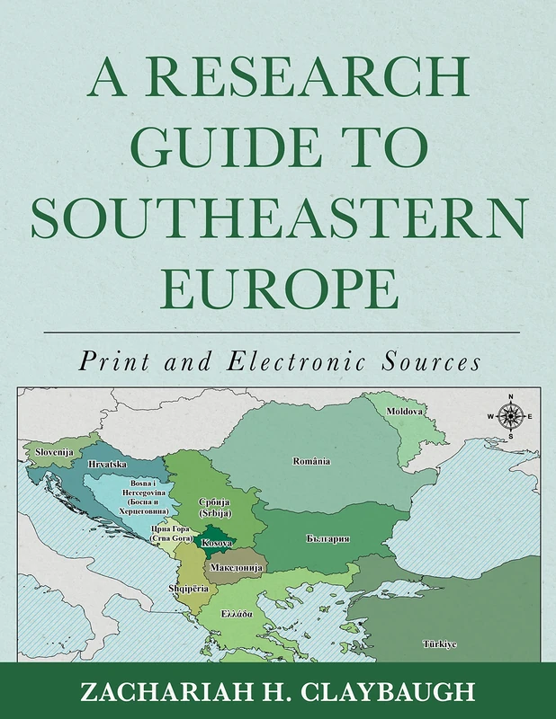 A Research Guide to Southeastern Europe: Print and Electronic Sources