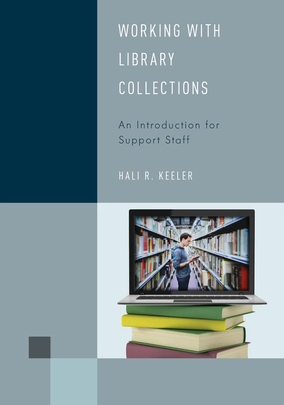 Working with Library Collections: An Introduction for Support Staff (Library Support Staff Handbooks): 4