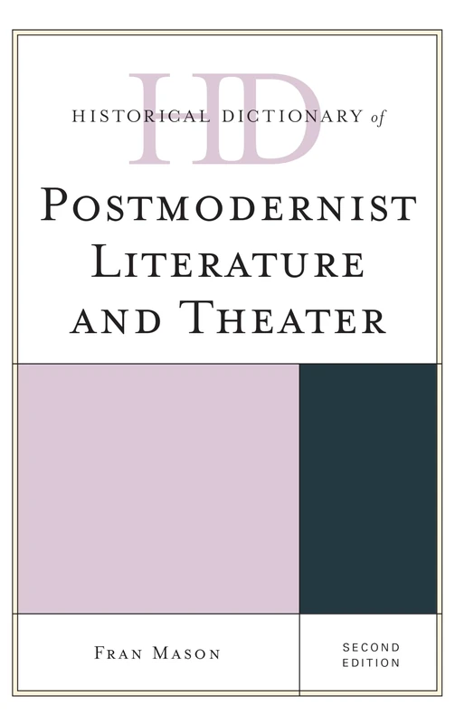 Rowman & Littlefield Postmodernist Literature & Theater Dictionary