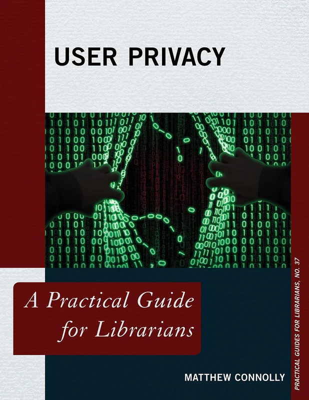User Privacy: A Practical Guide for Librarians: 37
