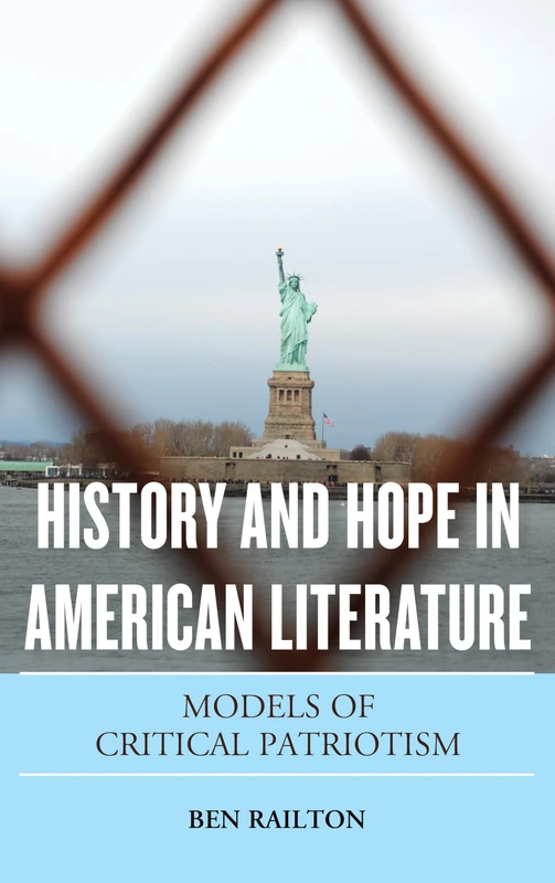 History and Hope in American Literature: Models of Critical Patriotism