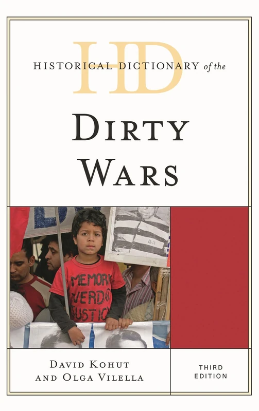Historical Dictionary of the Dirty Wars (Historical Dictionaries of War, Revolution & Civil Unrest)