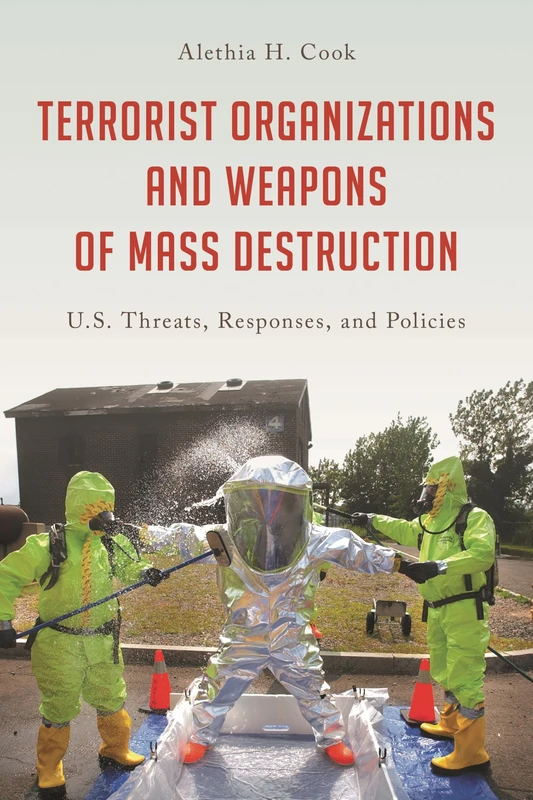 Terrorist Organizations and Wmcb: U.S. Threats, Responses, and Policies (Weapons of Mass Destruction and Emerging Technologies)