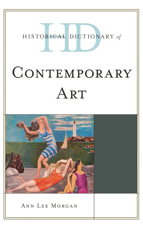 Historical Dictionary of Contemporary Art (Historical Dictionaries of Literature and the Arts)