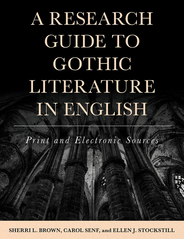 A Research Guide to Gothic Fiction in English: Print and Electronic Sources