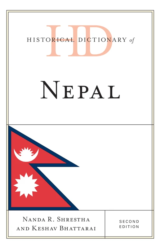 Historical Dictionary of Nepal (Historical Dictionaries of Asia, Oceania, and the Middle Eas)
