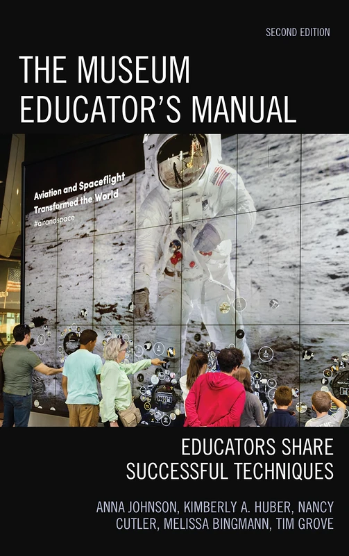 The Museum Educator's Manual: Educators Share Successful Techniques, Second Edition (American Association for State and Local History)