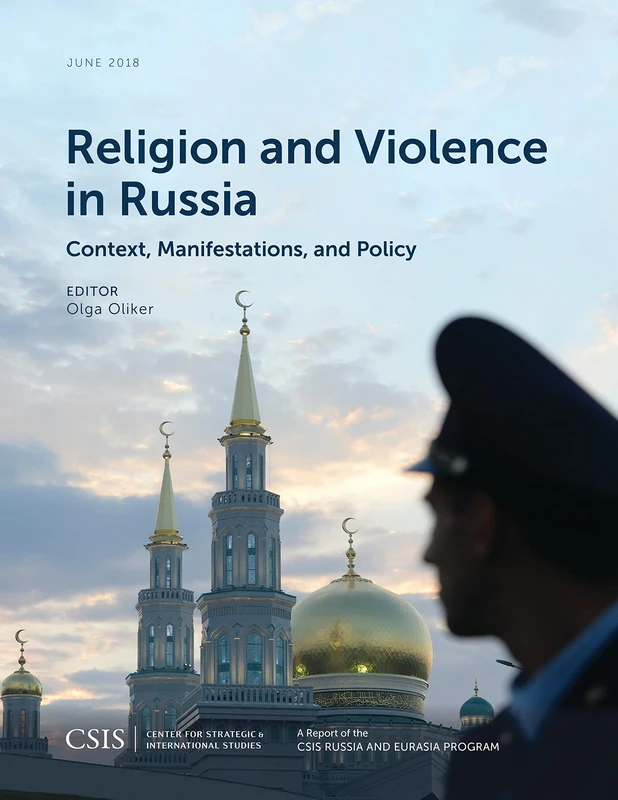 Religion and Violence in Russia: Context, Manifestations, and Policy (CSIS Reports)