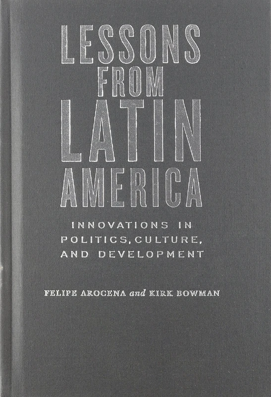 Lessons from Latin America: Innovations in Politics, Culture, and Development