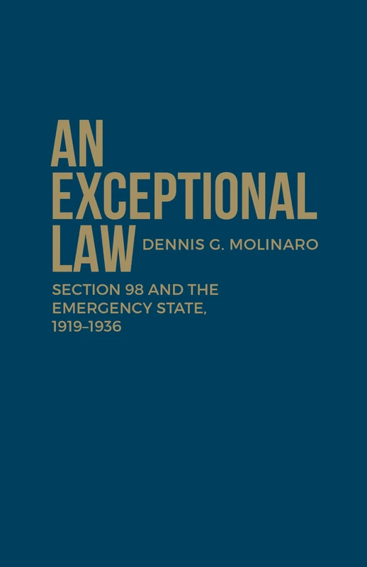 An Exceptional Law: Section 98 and the Emergency State, 1919-1936 (Canadian Social History Series) - Image 1