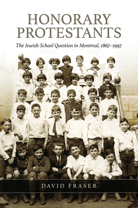 Honorary Protestants: The Jewish School Question in Montreal, 1867-1997 (Osgoode Society for Canadian Legal History) - Image 1