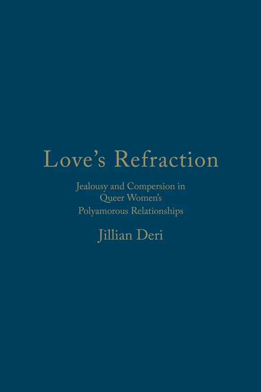 Love's Refraction: Jealousy and Compersion in Queer Women's Polyamorous Relationships