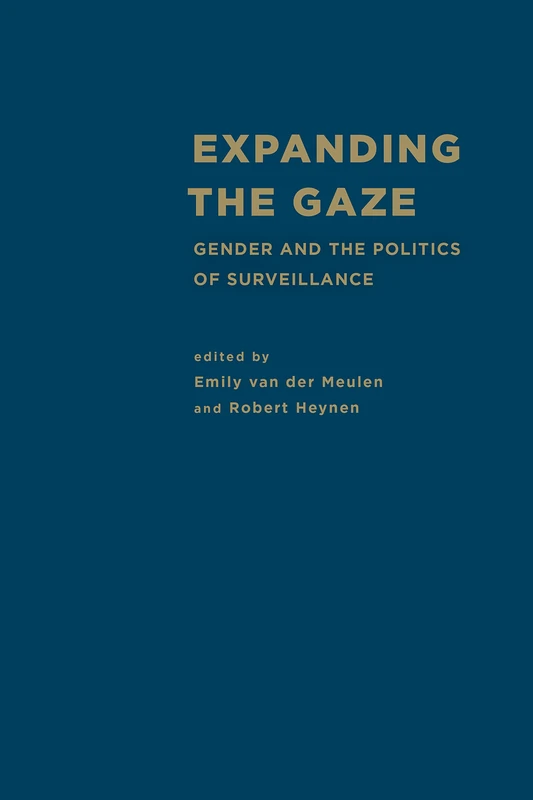 Expanding the Gaze: Gender and the Politics of Surveillance