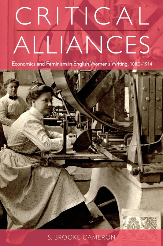 Critical Alliances: Economics and Feminism in English Women's Writing, 1880-1914 - Image 1