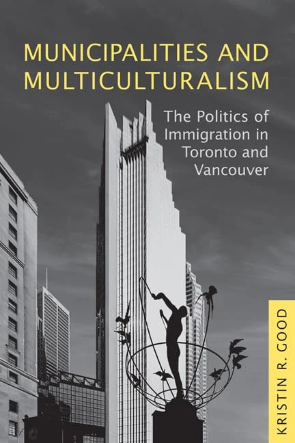 Municipalities and Multiculturalism: The Politics of Immigration in Toronto and Vancouver (Studies in Comparative Political Economy and Public Policy) - Image 1