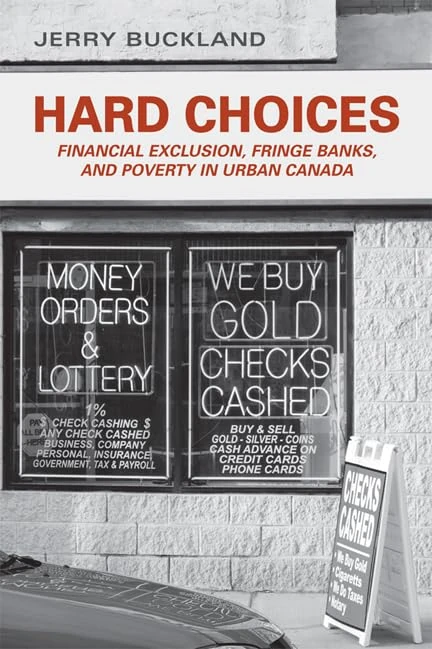 Hard Choices: Financial Exclusion, Fringe Banks and Poverty in Urban Canada - Image 1