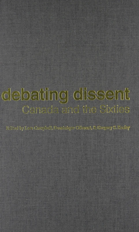 Debating Dissent: Canada and the 1960s (Canadian Social History Series)