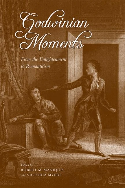 Godwinian Moments: From the Enlightenment to Romanticism (UCLA Clark Memorial Library)