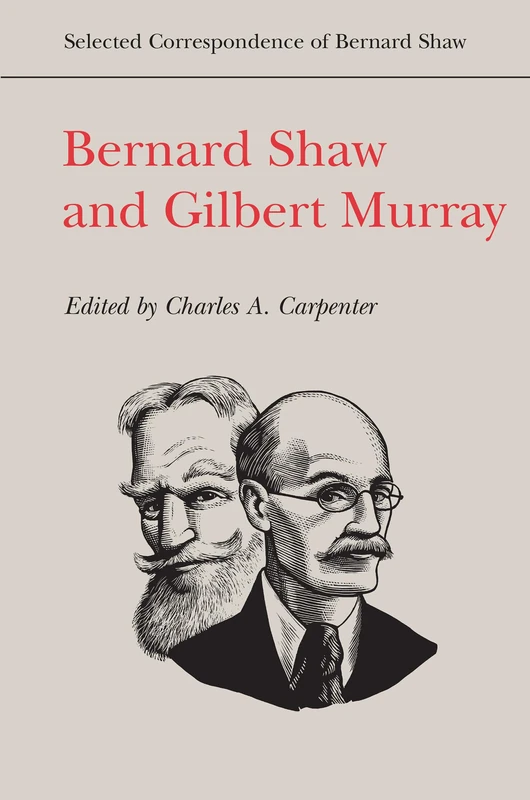 Bernard Shaw and Gilbert Murray (Selected Correspondence of Bernard Shaw) - Image 1
