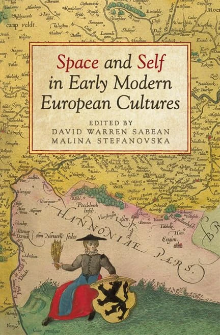 Space and Self in Early Modern European Cultures (UCLA Clark Memorial Library)