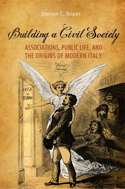 Building a Civil Society: Associations, Public Life, and the Origins of Modern Italy (Toronto Italian Studies) - Image 1