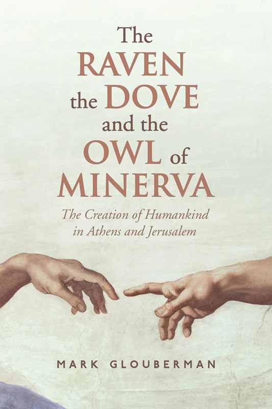 The Raven, the Dove, and the Owl of Minerva: The Creation of Humankind in Athens and Jerusalem - Image 1