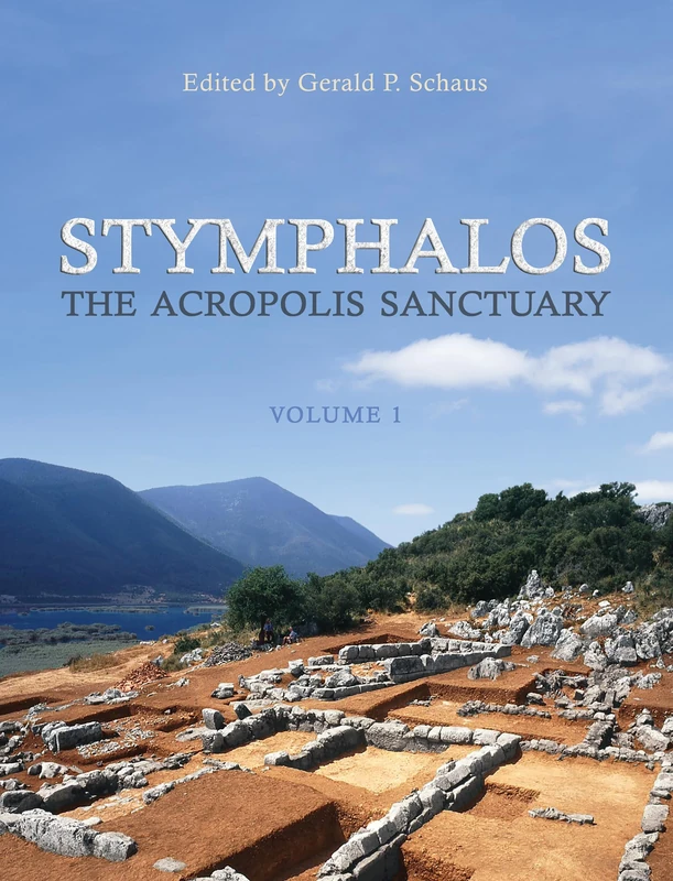Stymphalos, Volume One: The Acropolis Sanctuary: 54 (Phoenix Supplementary Volumes)