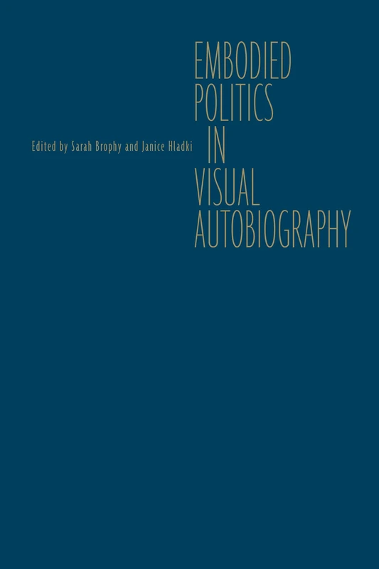 Embodied Politics in Visual Autobiography (Cultural Spaces)