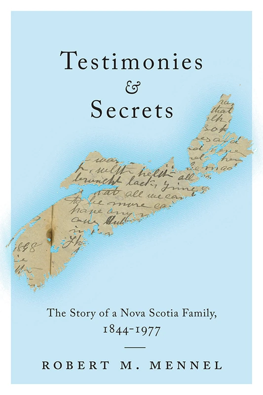 Testimonies and Secrets: The Story of a Nova Scotia Family, 1844-1977 - Image 1