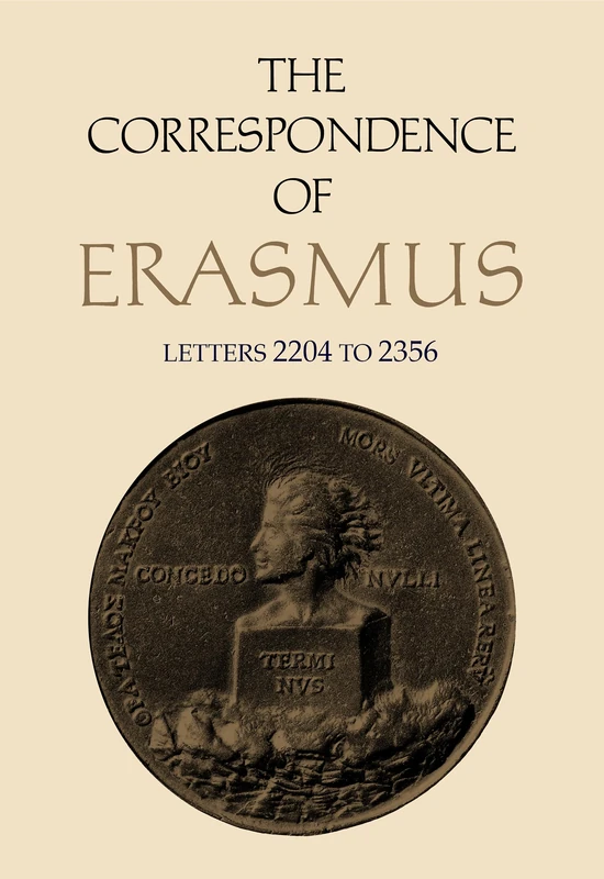 The Correspondence of Erasmus: Letters 2204-2356 (August 1529-July 1530) (Collected Works of Erasmus): Letters 2204 to 2356 Volume 16